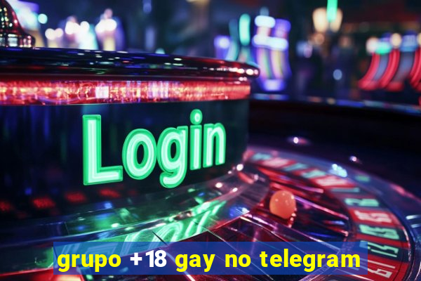 grupo +18 gay no telegram